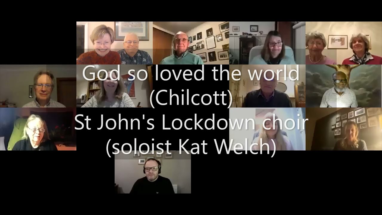 God so loved the world (Chilcott) St John's Lockdown Choir