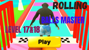 Rolling Ball 🏀 Master Level 17 & 18 Gameplay Walkthrough Android and iOS mobile apps