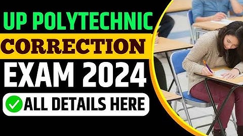 UP Polytechnic Exam Date 2024 | Up Polytechnic Correction Date 2024 | Up Polytechnic Admit Card 2024