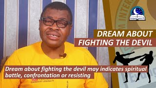 DREAM ABOUT FIGHTING THE DEVIL - Biblical Meaning of Fighting