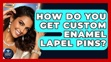How Do You Get Custom Enamel Lapel Pins? - Jewelry Market Spotlight