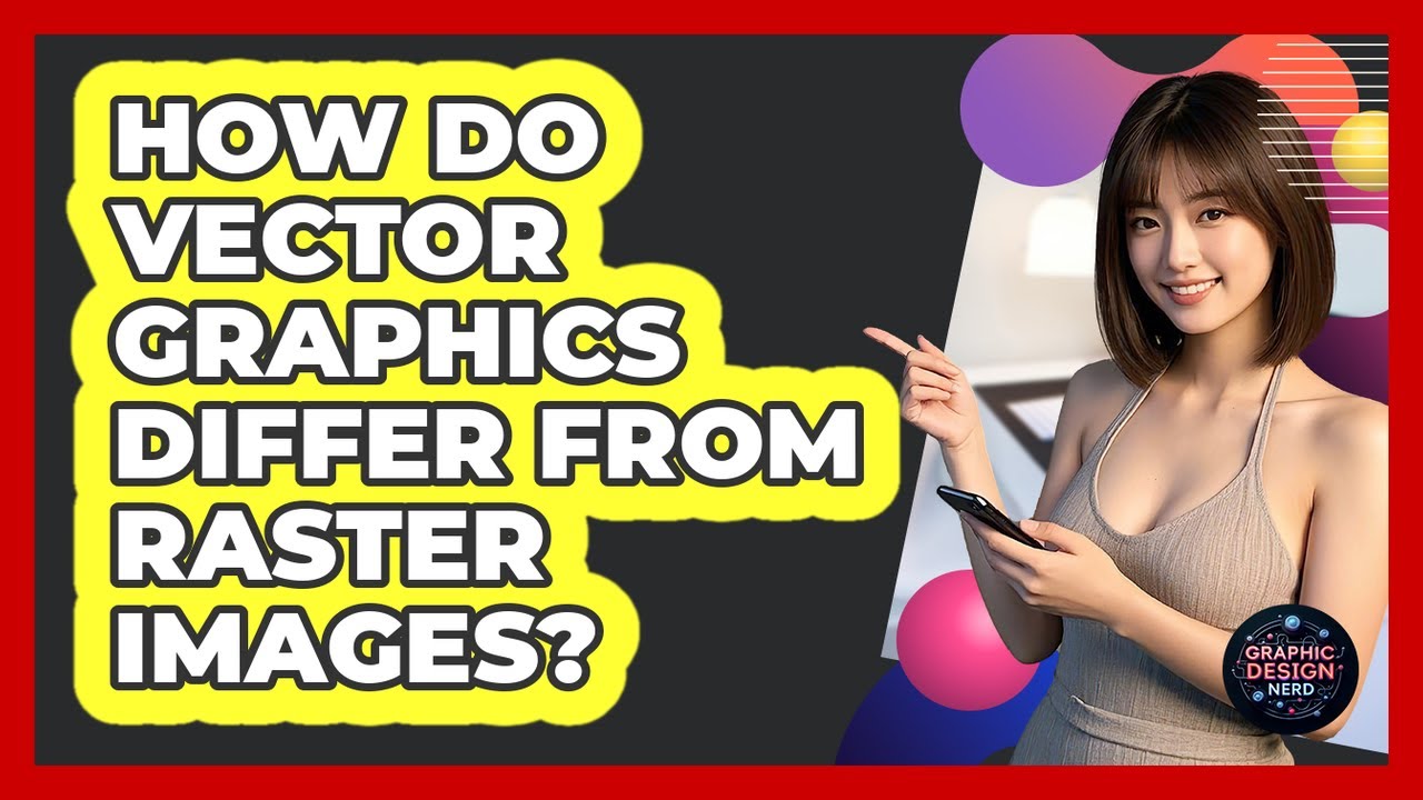 How Do Vector Graphics Differ From Raster Images? - Graphic Design Nerd
