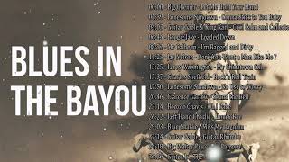 Louisiana Swamp Blues   Birth of Rhythm &amp; Blues Playlist, down in Louisiana, Zydeco &amp; Cajun Blues