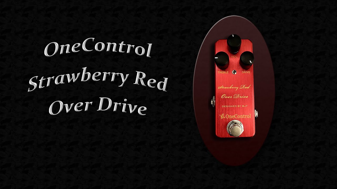 One Control - Strawberry Red Over Drive demonstration - YouTube