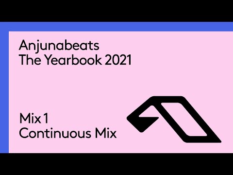 Anjunabeats The Yearbook 2021 (Continuous Mix 1)