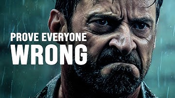 I WILL PROVE EVERYONE WRONG - Motivational Speech