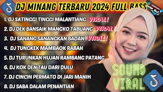 DJ MINANG TERBARU 2024 FULL BASS | VIRAL TIKTOK SATINGGI TINGGI MALINTANG DEK BANSAIK MANGKO TABUANG