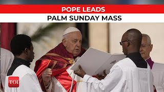 In a stunning comeback, Pope Francis leads Palm Sunday Mass after hospitalization #popefrancis