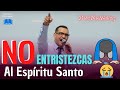 🔴No contristeis al Espiritu Santo - Pastor David Gutiérrez