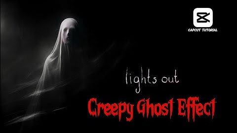 How to Create "Lights Out" Creepy Ghost Scene in Capcut