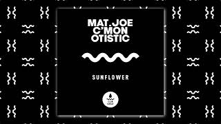 Mat.Joe, C'mon & Otistic - Sunflower