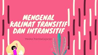 KALIMAT AKTIF TRANSITIF DAN INTRANSITIF| KEBAHASAAN| MEDIA PEMBELAJARAN BAHASA INDONESIA