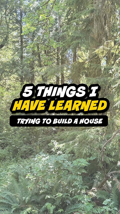 5 Things I’ve Learned Building a House in the Woods