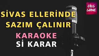 SİVAS ELLERİNDE SAZIM ÇALINIR (Kul Olayım Kalem Tutan Ellere) Karaoke Altyapı Türküler - Si Resimi