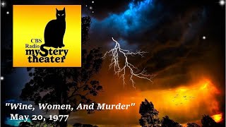 CBS RADIO MYSTERY THEATER -- "WINE, WOMEN, AND MURDER" (5-20-77)