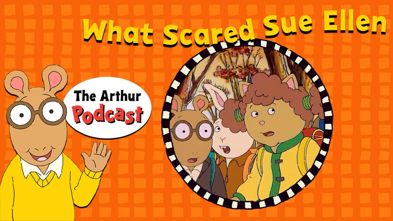 What Scared Sue Ellen | S4E3: THE ARTHUR PODCAST
