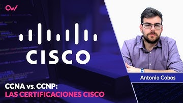 CCNA vs CCNP: Las certificaciones Cisco