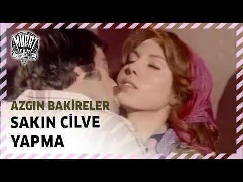 Sakın Cilve Yapma | Azgın Bakireler