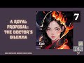 A Royal Proposal The Doctor S Dilemma Episode 7 Audio Zhou Xian S Legacy Audiobook 