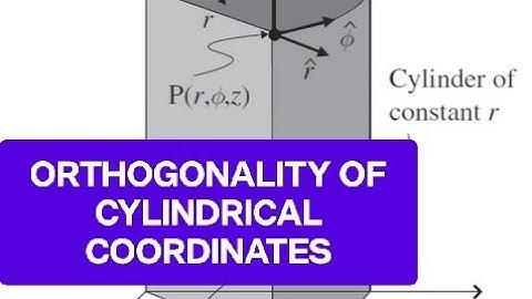 orthogonality of cylindrical coordinates -proof