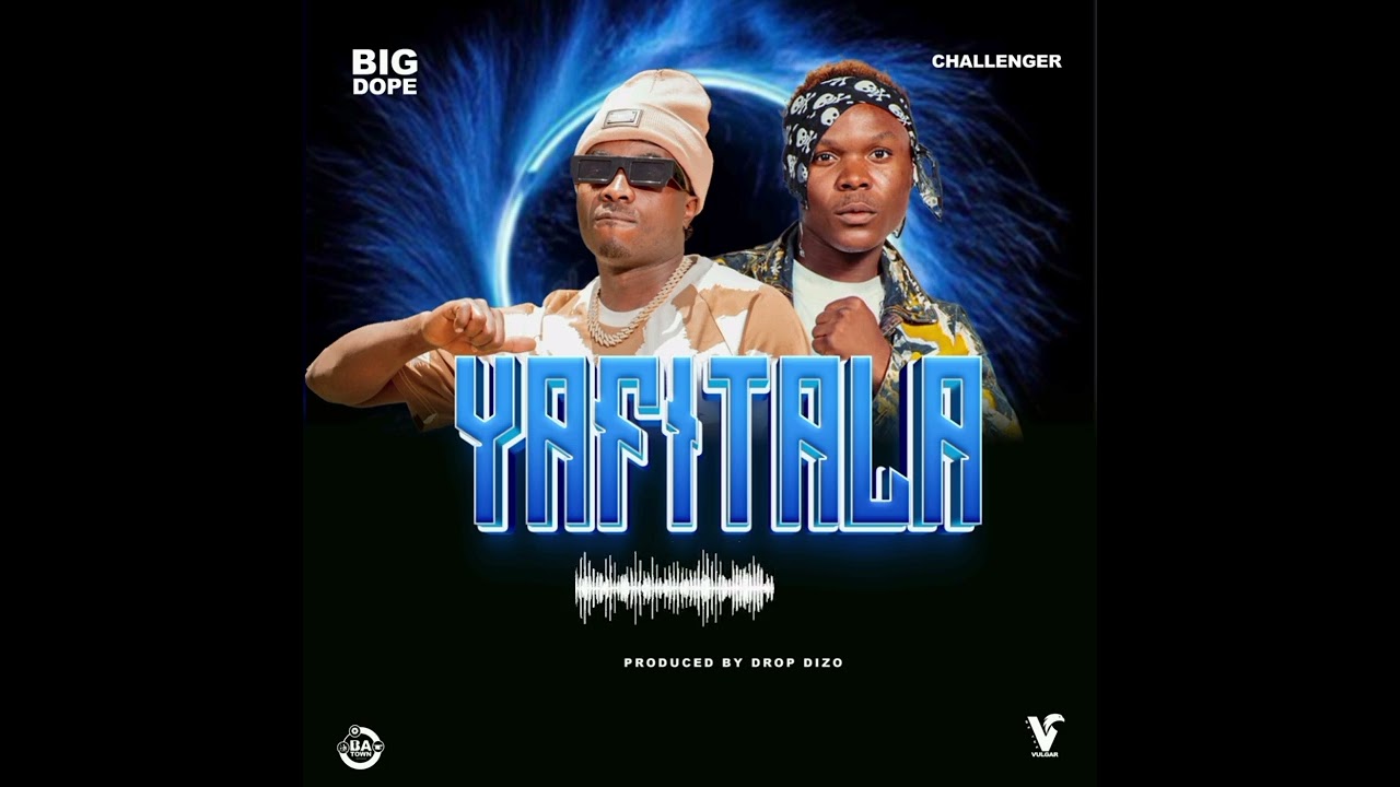 Big Dope & Challenger _Yafitala_Official_Audio_2025