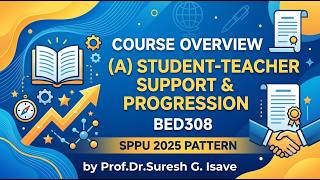BED308.A.Student-Teacher Support & Progression | B.Ed. 2025 Pattern of SPPU | Course Overview |