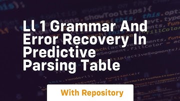 Ll 1 grammar and error recovery in predictive parsing table