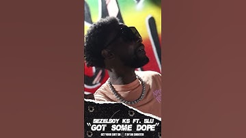 Bezelboy Kb Ft Truly Blu - Got Some Dope "Coming Soon"