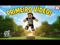 MEU PRIMEIRO VÍDEO!!