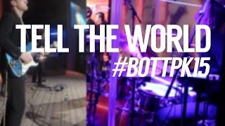 Tell The World // BJ Putnam // BOTTPK 2015 chords