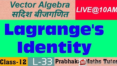 || L-33 || Class-12 || Vector Algebra || Lagrange