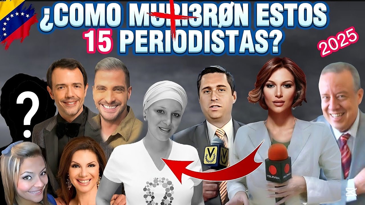 🔞Asi F4ll3c1erøn estos 15 PERIODISTAS Venezolanos😢