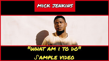 ᔑample Video: What Am I To Do by Mick Jenkins (2018)