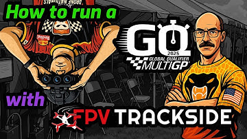 Running a MultiGP Global Qualifier with FPVTrackside - The Tutorial