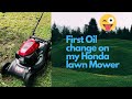 First oil change and review on my Honda lawn Mower.