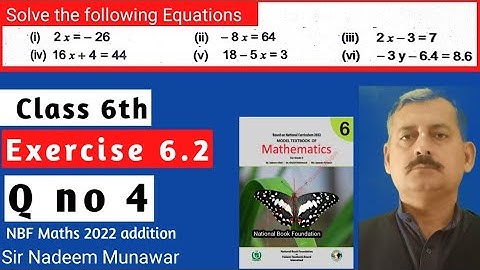 Class 6 Exercise 6.2 Q no 4 Ex 6.2 NBF Solve the linear equations of algebra Sir Nadeem Munawar