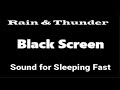 Rain and thunder soundsblack screen for fast sleeping studyingrelaxation reading meditation