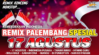 Download Lagu SPESIAL 17 AGUSTUS REMIX PALEMBANG KENCENG - REMIX PALEMBANG NONSTOP 3 JAM MP3 Download Lagu SPESIAL 17 AGUSTUS REMIX PALEMBANG KENCENG - REMIX PALEMBANG NONSTOP 3 JAM MP3