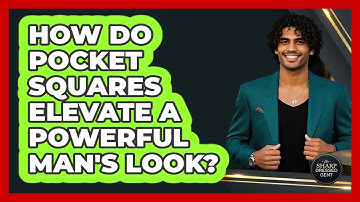 How Do Pocket Squares Elevate A Powerful Man
