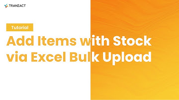 How to add Items or Product with Stock via Excel Bulk Upload on TranZact?