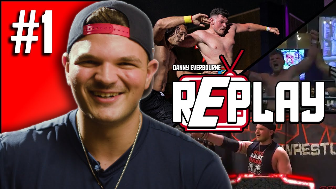 My First Year As A Pro Wrestler | Replay With Danny Everbourne Ep. 1