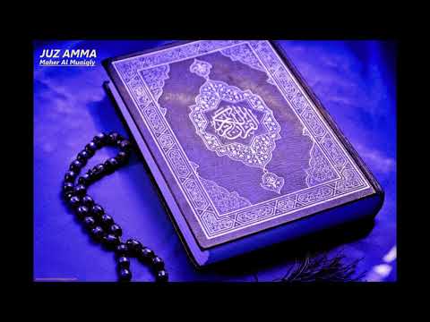 Juz Amma (Juz 30) - Syeikh Maher Al Muaiqly