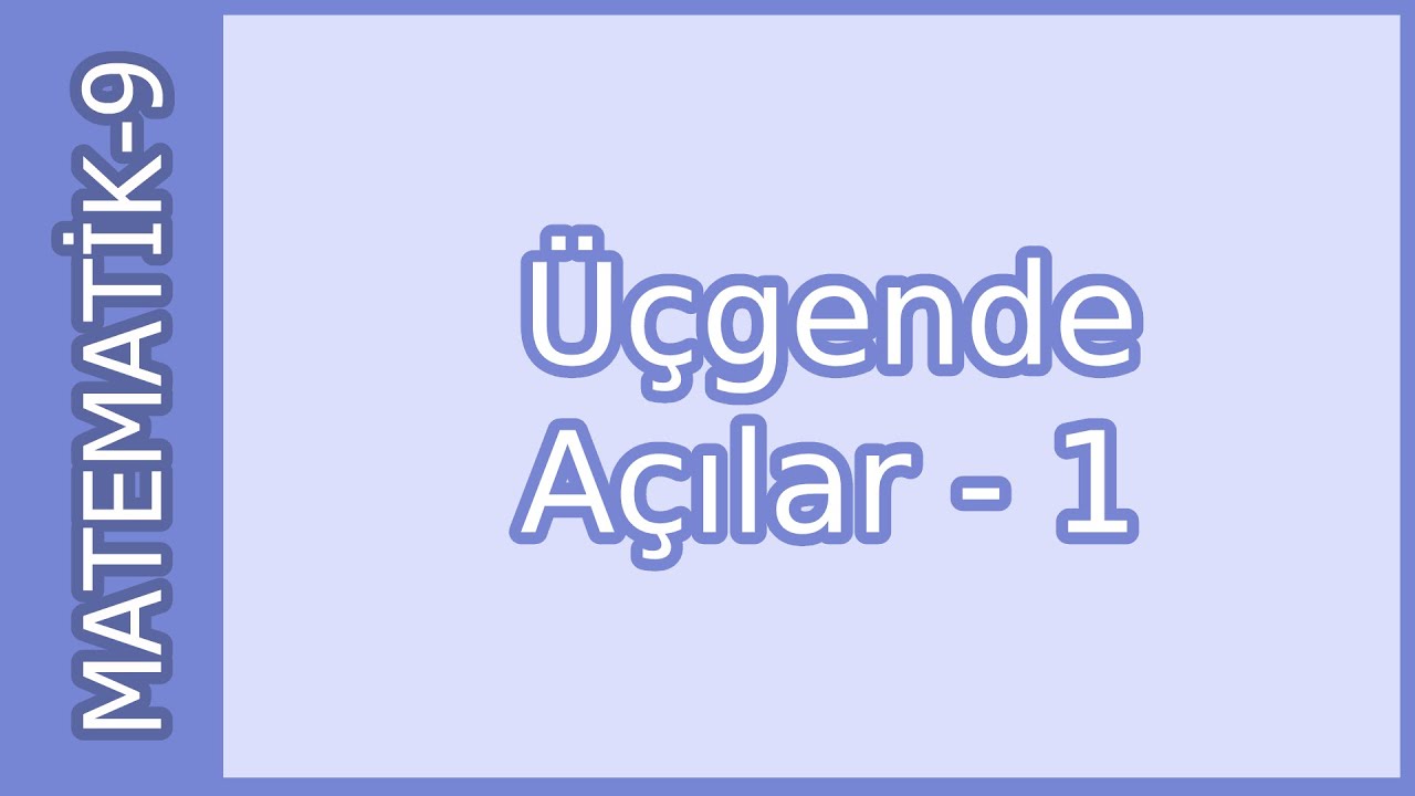 Üçgende Açılar - 1