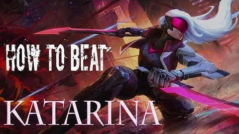 How to Beat Katarina in 60 Seconds