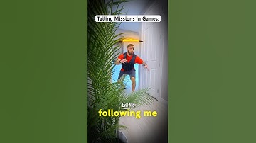 Tailing Missions in Games Be Like…