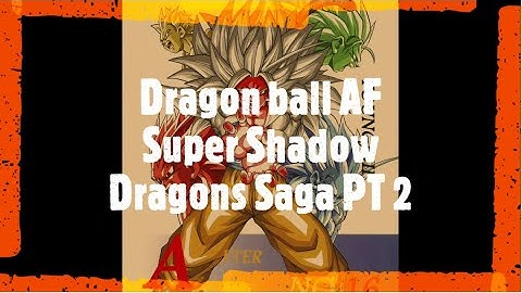 Dragon ball AF Super Shadow Dragons Saga PT 2