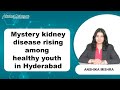 OGH study finds rise in mystery kidney disease among healthy youth in Hyderabad