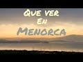 Que ver en Menorca // Viaje Turismo 4K