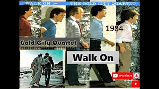 Video thumbnail of "Walk On - Gold City Quartet (1984) #IvanParker"