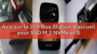 Avis sur la ICY Box Station d'accueil pour SSD M.2 NVMe et SATA, Adaptateur M.2 USB, USB 3.2 (Gen2,